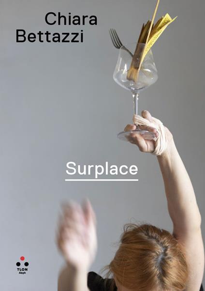 Chiara Bettazzi. Surplace. Catalogo della mostra (Roma, 5 maggio-2 ottobre 2022). Ediz. a colori - copertina