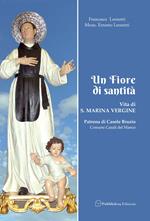 Un fiore di santità. Vita di S. Marina Vergine patrona di Casole Bruzio