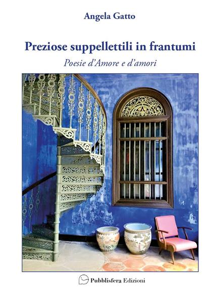 Preziose suppellettili in frantumi. Poesie d’amore e d’amori - Angela Gatto - copertina