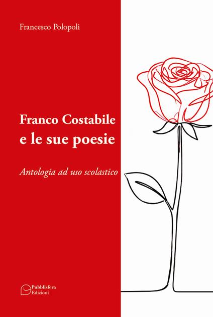Franco Costabile e le sue poesie. Antologia ad uso scolastico. Ediz. per la scuola - Francesco Polopoli - copertina