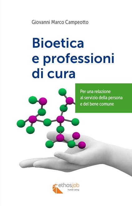 Bioetica e professioni di cura. Per una relazione al servizio della persona e del bene comune - Giovanni Marco Campeotto - copertina
