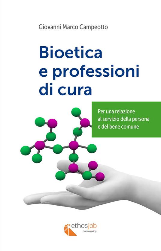 Bioetica e professioni di cura. Per una relazione al servizio della persona e del bene comune - Giovanni Marco Campeotto - copertina