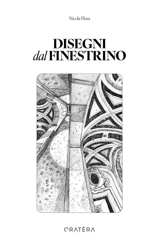Disegni dal finestrino. 50+1 disegni per essere dentro i luoghi. Ediz. illustrata - Nicola Flora - copertina