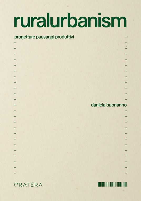 Ruralurbanism. Progettare paesaggi produttivi - Daniela Buonanno - copertina
