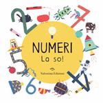 Numeri. La so! Ediz. a colori