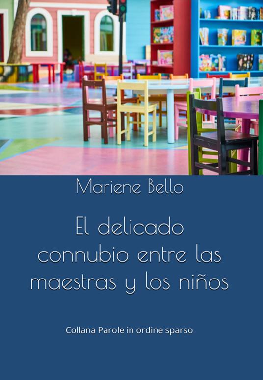 El delicado connubio entre las maestras y los niños - Mariene Bello - copertina