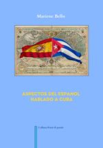 Aspectos del espanol hablado a Cuba