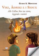 Vili, Àdrik e i sioux. Alle Colline Nere tra storia, leggende e misteri
