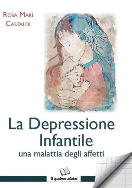 La Depressione infantile una malattia degli affetti - Rosa Marì Castaldi - copertina