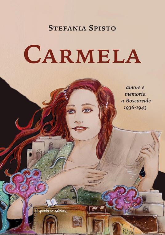 Carmela. Amore e memoria a Boscoreale 1936-1943 - Stefania Spisto - copertina