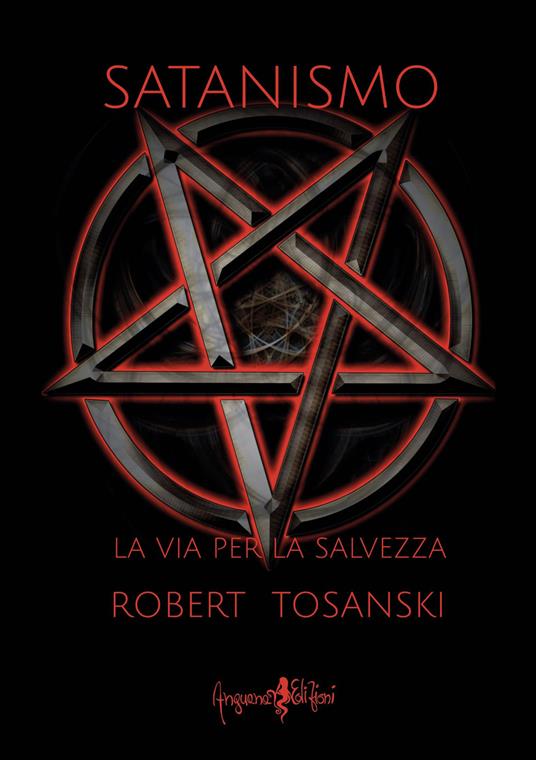 Satanismo. La via per la salvezza - Robert Tosanski - copertina
