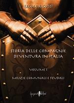 Storia delle compagnie di ventura in Italia. Vol. 1: Milizie comunali e feudali