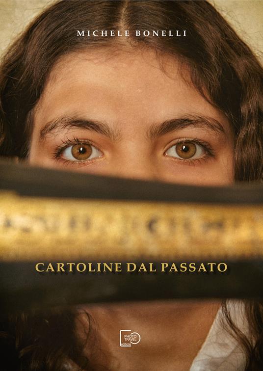 Cartoline dal passato. Ediz. illustrata - Michele Bonelli - copertina