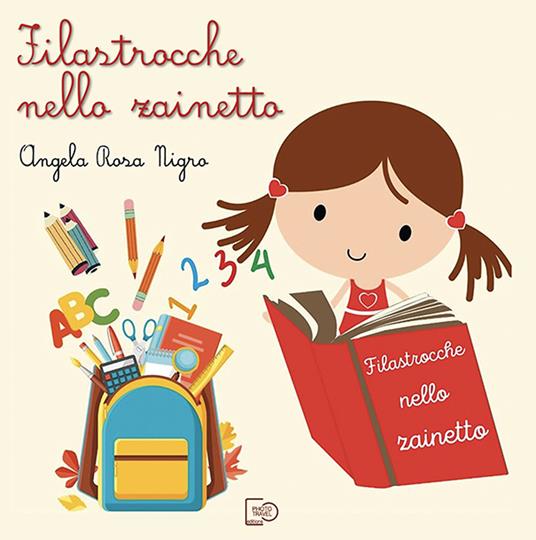 Filastrocche nello zainetto. Nuova ediz. - Angela Rosa Nigro - copertina