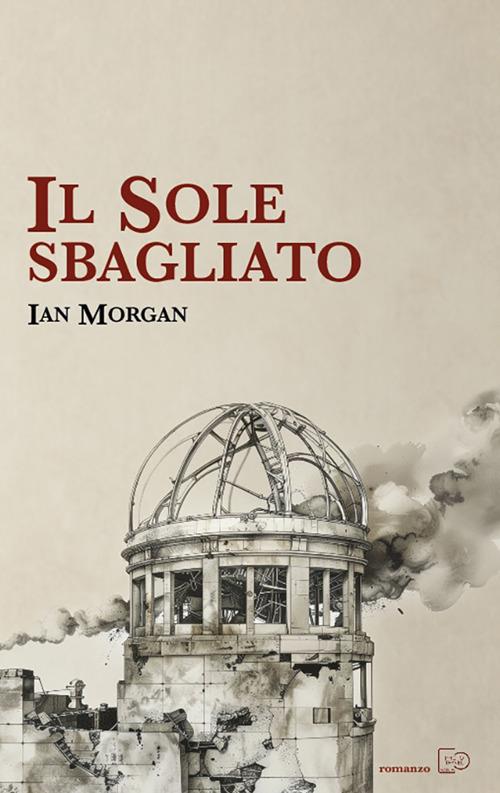 Il sole sbagliato - Ian Morgan - copertina