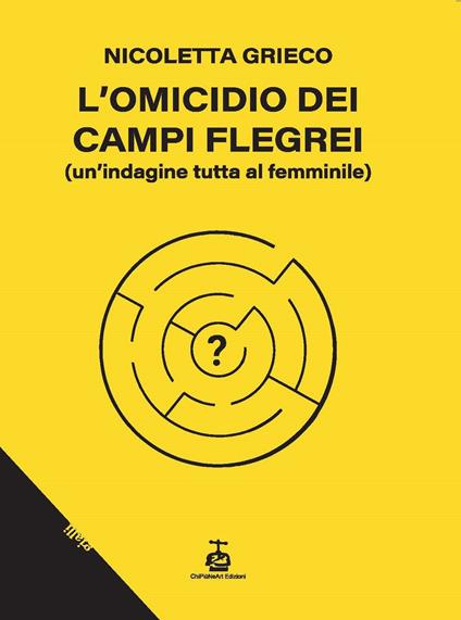 L'omicidio dei Campi Flegrei. Un'indagine tutta al femminile - Nicoletta Grieco - copertina