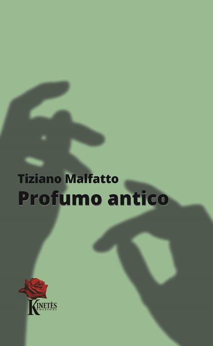 Profumo antico - Tiziano Malfatto - copertina
