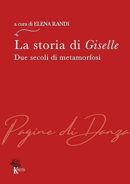 La storia di Giselle. Due secoli di metamorfosi - copertina