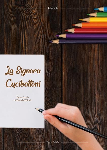 La signora Cucibottoni. Leggi e disegna - Daniela D'Incà - copertina
