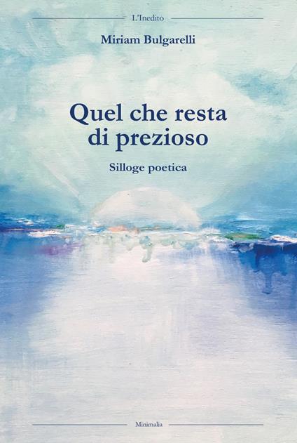 Quel che resta di prezioso - Miriam Bulgarelli - copertina