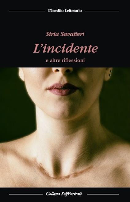 L' incidente. Ed altre riflessioni - Siria Savatteri - copertina
