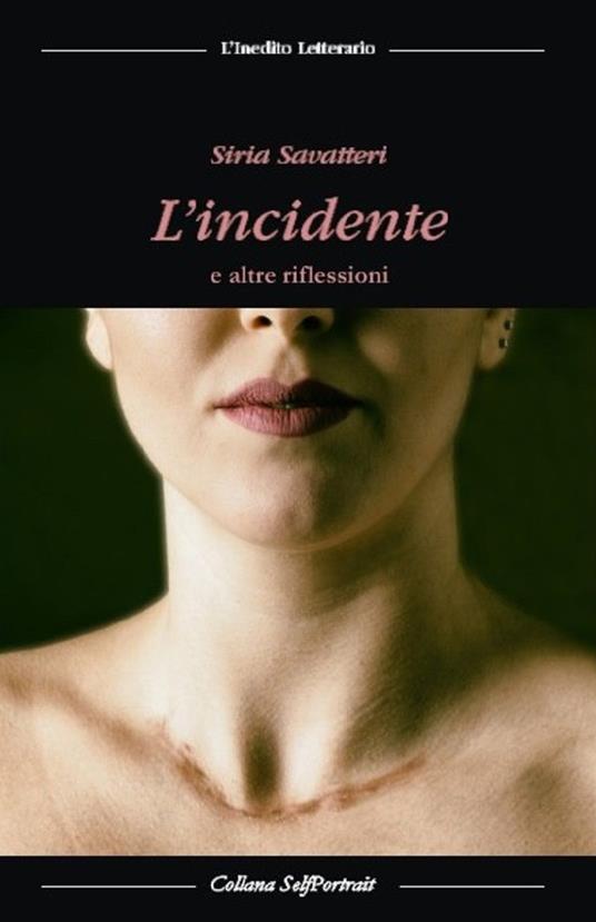 L' incidente. Ed altre riflessioni - Siria Savatteri - copertina