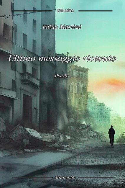 Ultimo messaggio ricevuto - Fabio Martini - copertina