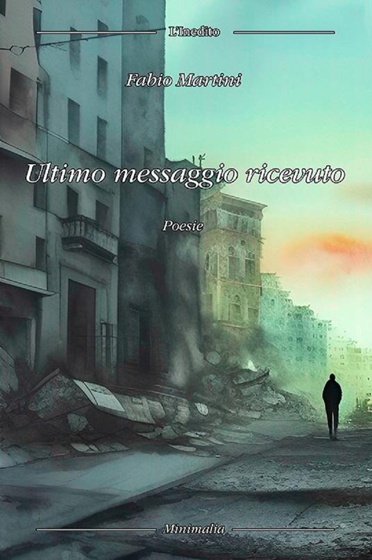 Ultimo messaggio ricevuto - Fabio Martini - copertina