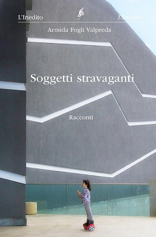 Soggetti stravaganti - Armida Fogli Valpreda - copertina