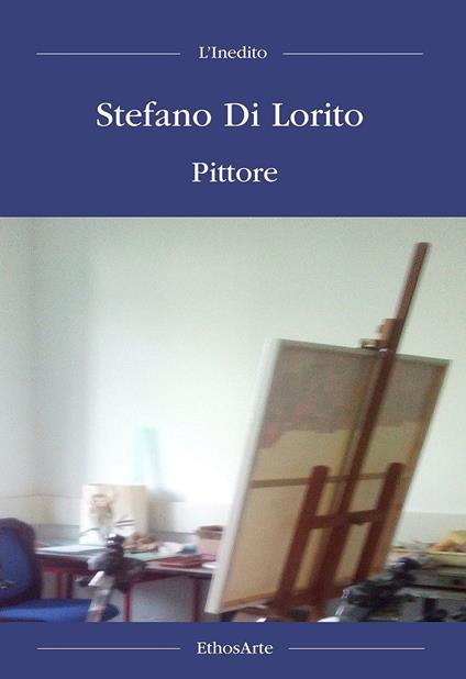 Stefano Di Lorito pittore - Stefano Di Lorito - copertina