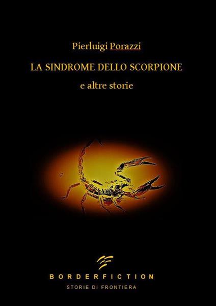 La sindrome dello scorpione - Pierluigi Porazzi - copertina