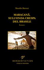 Maracanã. Sull'onda crespa del Brasile