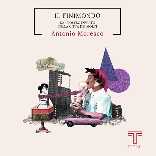 Il finimondo. Dal vostro inviato nella città dei morti - Antonio Moresco - copertina