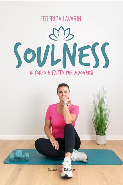 Soulness. Il corpo è fatto per muoversi - Federica Lavarini - copertina