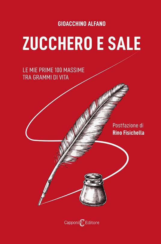 Zucchero e sale. Le mie prime 100 massime tra grammi di vita - Gioacchino Alfano - copertina