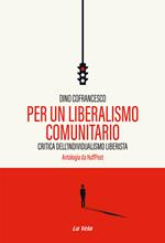 Per un liberalismo comunitario. Critica dell’individualismo liberista. Antologia da HuffPost