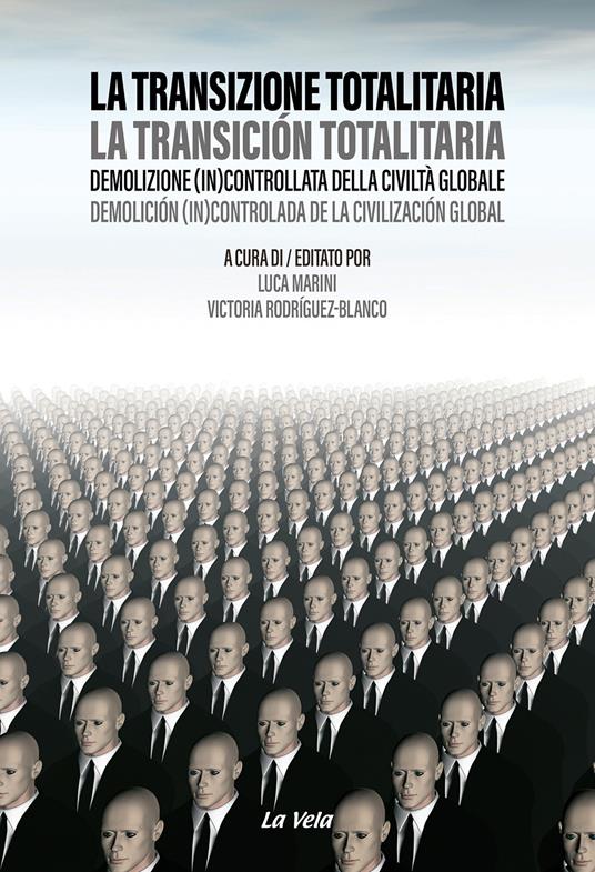 La transizione totalitaria. Demolizione (in)controllata della civiltà globale-La transición totalitaria. Demolición (in)controlada de la civilización global. Ediz. bilingue - copertina