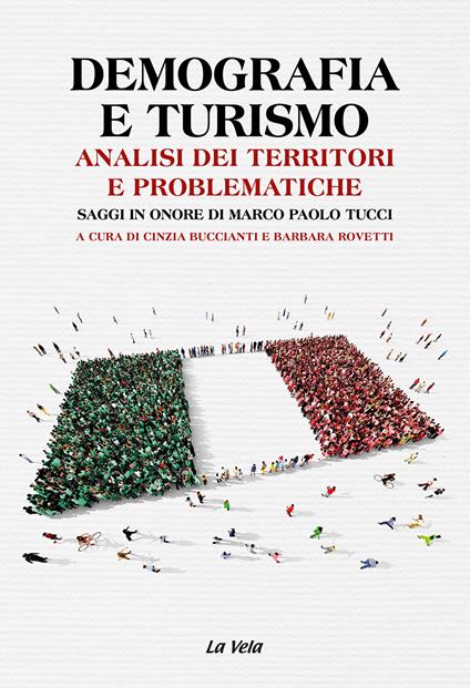 Demografia e turismo. Analisi dei territori e problematiche. Saggi in onore di Marco Paolo Tucci - copertina