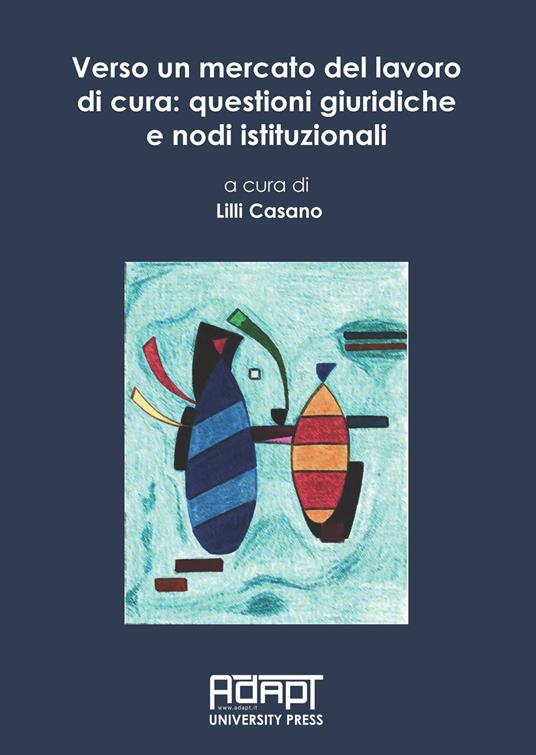 Verso un mercato del lavoro di cura: questioni giuridiche e nodi istituzionali - copertina