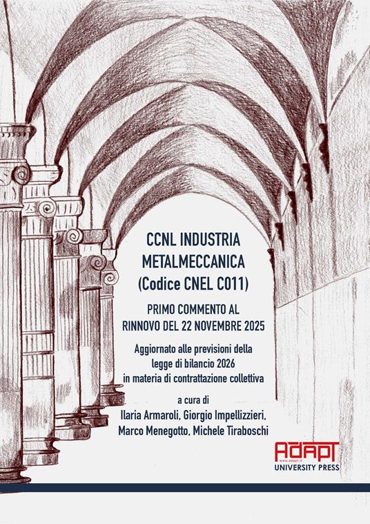 CCNL industria metalmeccanica (Codice Cnel C011). Primo commento al rinnovo del 22 novembre 2025. Aggiornato alle previsioni della legge di bilancio 2026 in materia di contrattazione collettiva - copertina