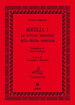 Sikelia. Ediz. per la scuola. Vol. 1: La cultura bizantina della Sicilia orientale