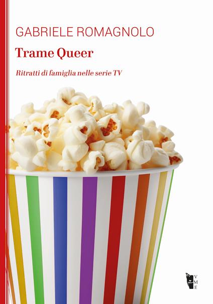 Trame Queer. Ritratti di famiglia nelle serie TV - Gabriele Romagnolo - copertina