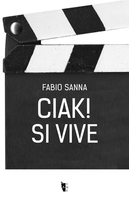 Ciak! Si vive - Fabio Sanna - copertina