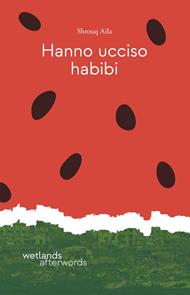 Hanno ucciso habibi