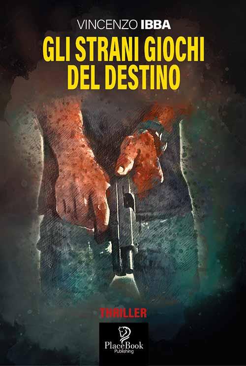 Gli strani giochi del destino - Vincenzo Ibba - copertina