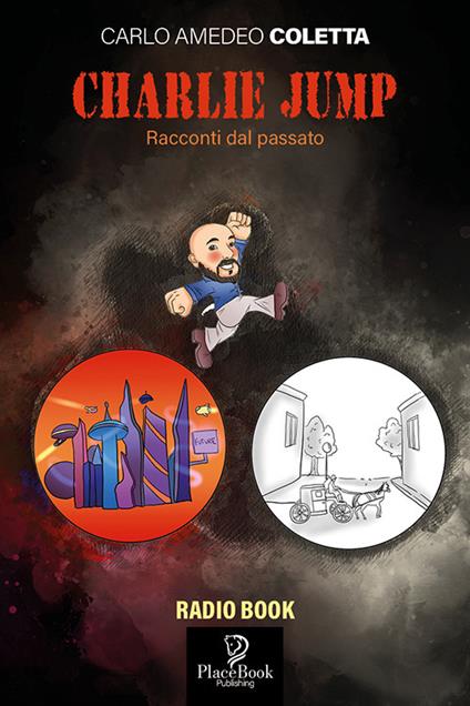 Charlie Jump. Racconti dal passato - Carlo Amedeo Coletta - copertina