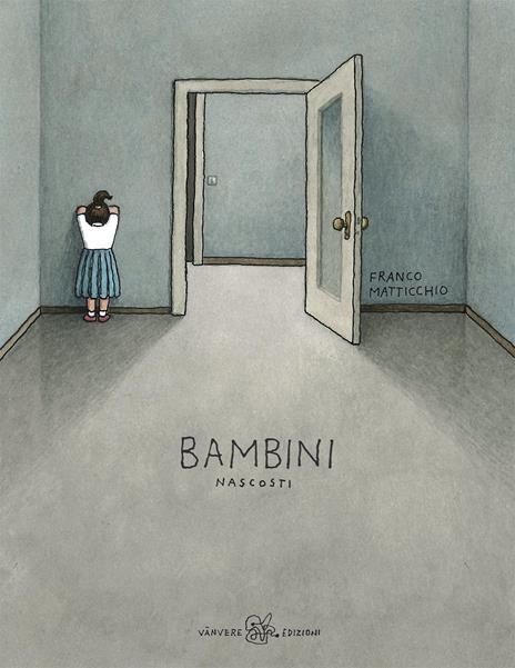 Bambini nascosti. Ediz. illustrata - Franco Matticchio - copertina
