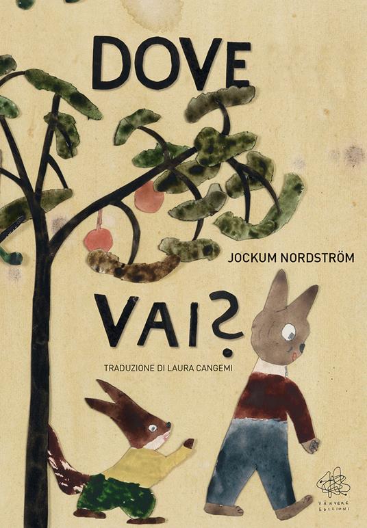 Dove vai? Ediz. a colori - Jockum Nordström - copertina