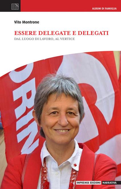 Essere delegate e delegati. Dal luogo di lavoro, al vertice - Vito Montrone - copertina