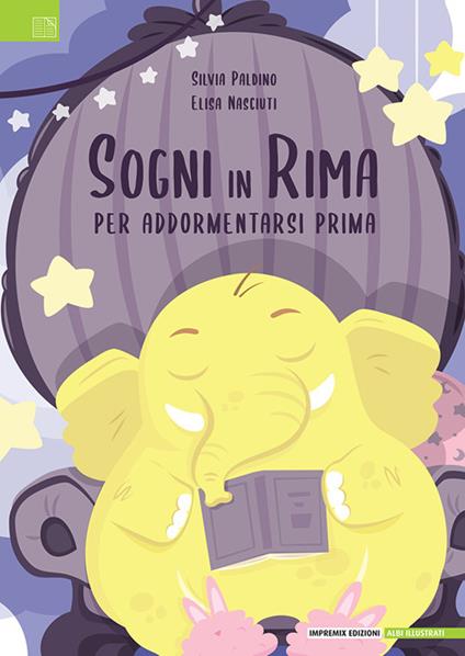 Sogni in rima. Per addormentarsi prima. Ediz. illustrata - Silvia Paldino,Elisa Nasciuti - copertina